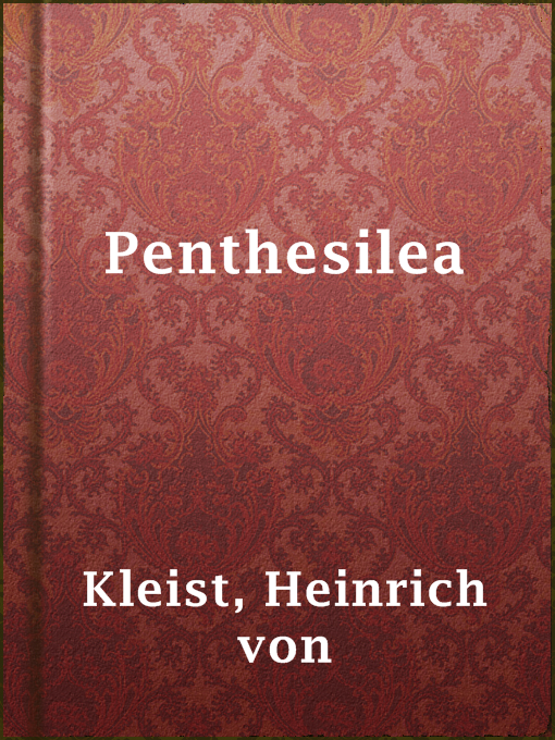 Title details for Penthesilea by Heinrich von Kleist - Available